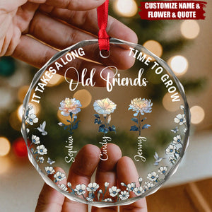 It Takes A Long Time To Grow Old Friends Birth Flowers - Personalized Glass Ornament