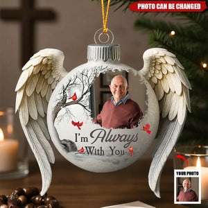 Memorial Christmas Ornament I'm Always With You - Personalized Acrylic Photo Ornament