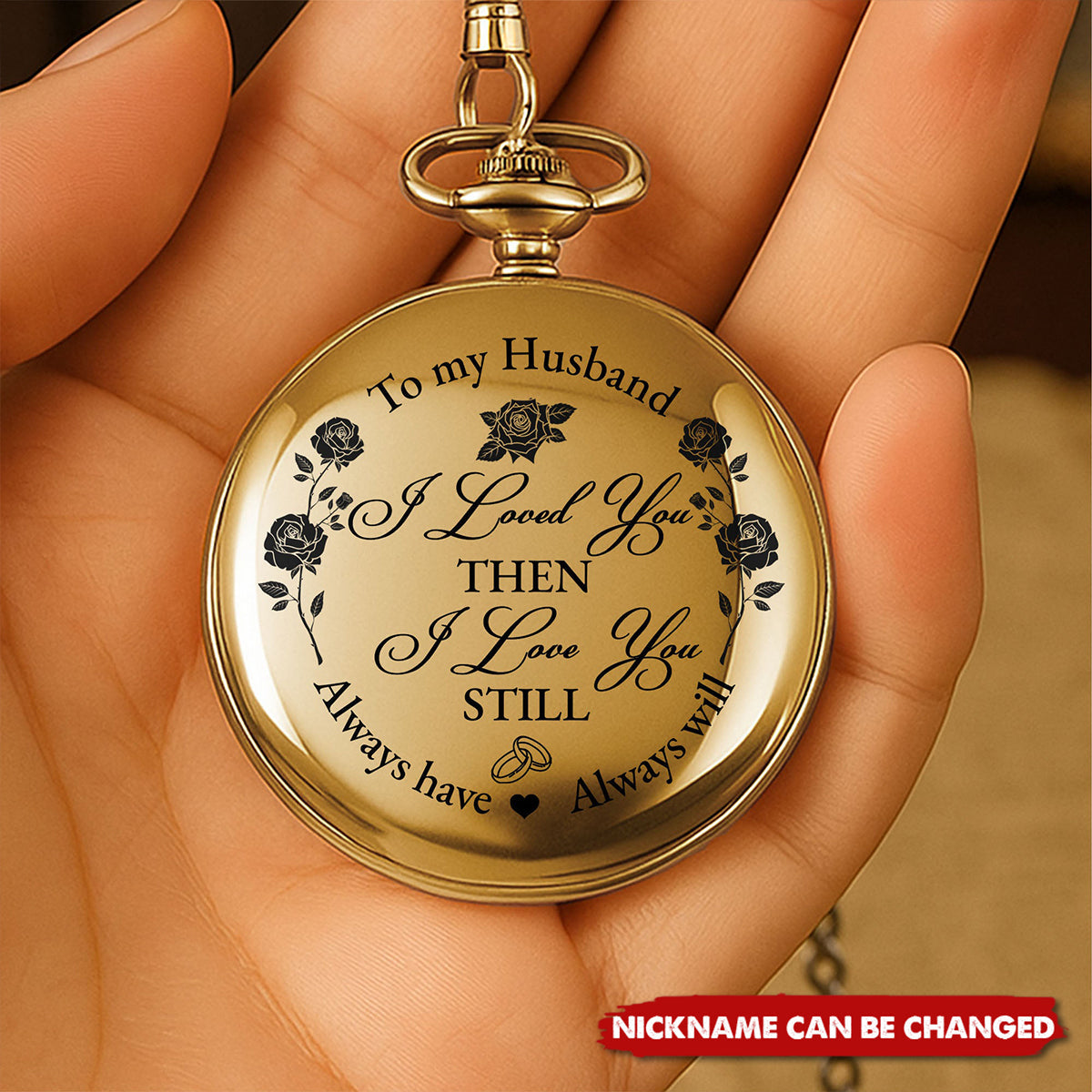 To My Husband, I Loved You Then, Hearts and Roses, Personalized Pocket Watch