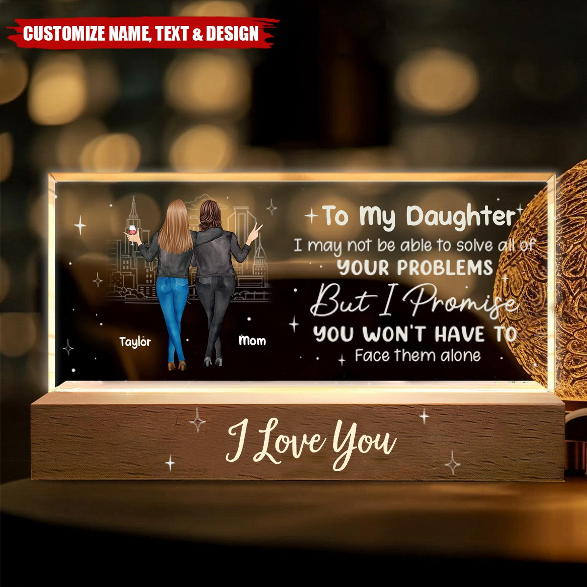 I Promise You Won't Have To Face Your Problems Alone - Personalized Acrylic 3D LED Night Light