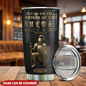 Put On The Full Amor Of God - Personalized Christian Tumbler