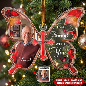 I Am Always With You Butterfly Shaped Memorial Christmas Gifts - Personalized Acrylic Ornament