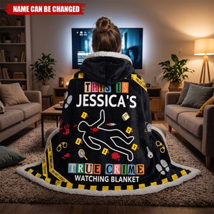 This Is My True Crime Watching Blanket - Personalized Wearable Hooded Blanket