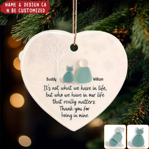 It's Not What We Have In Life - Personalized Pet Ceramic Heart Ornament