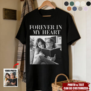 Forever In My Heart - Personalized Photo Comfort Tee