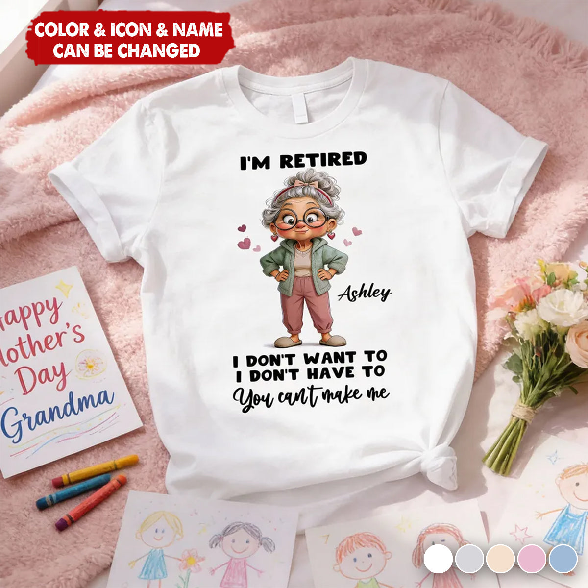 Happy Retired Woman I Don't Want To Don't Have To Whimsical Style - Personalized Shirt - Funny Retirement Gift, Gift For Grandma, Mom