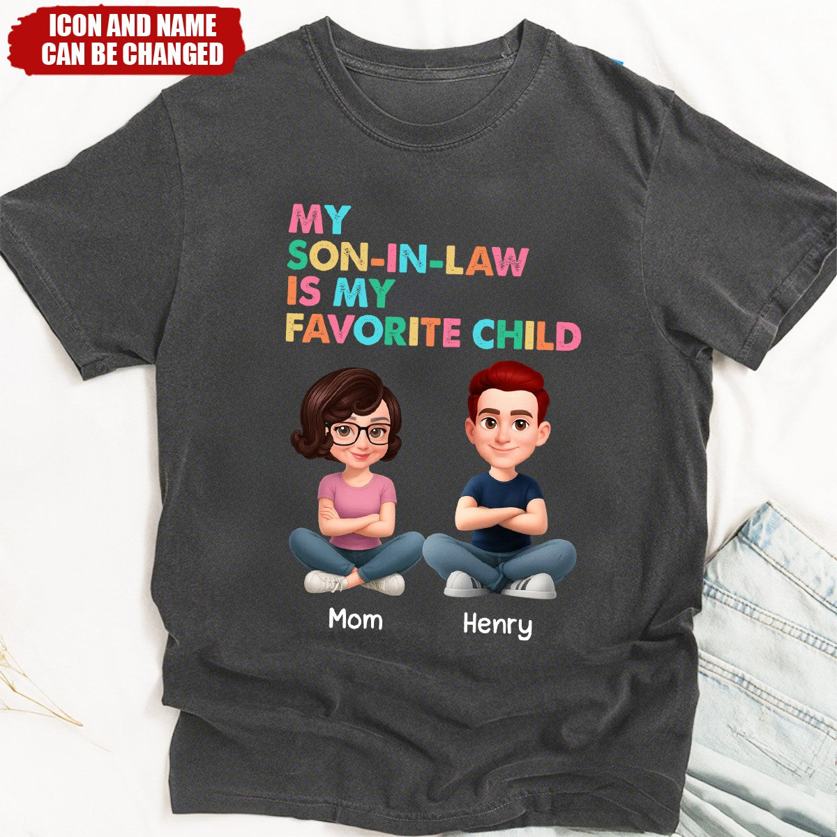 My Son-In-Law Is My Favorite Child - Personalized Shirt - Funny Mother's Day Gift For Mother-In-Law